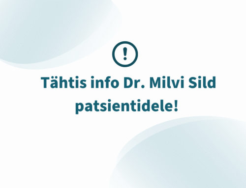 Teadaanne dr.Milvi Sild patsientidele