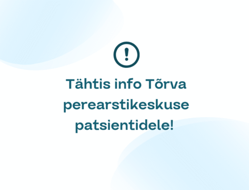 Teadaanne Tõrva perearstikeskuse patsientidele